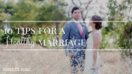 10 tips for a healthy marriage